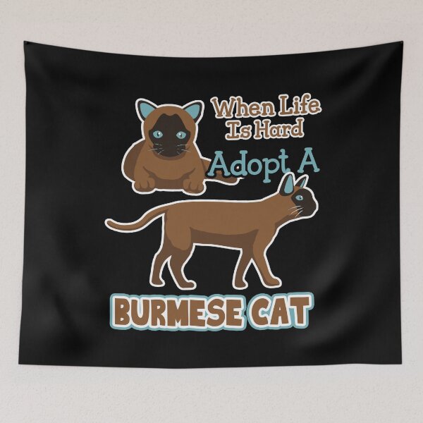 Item preview, When Life Is Hard Adopt A Burmese Cat designed and sold by UnknownArtistt.