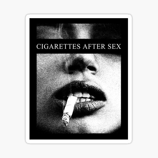 The Best Men Women Cigaretes Limited Edition After Sex Awesome Since Sticker For Sale By 0351