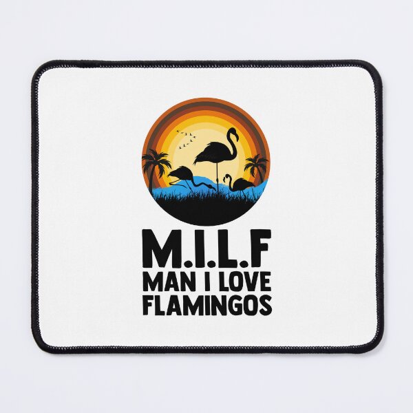 Item preview, Milf Man I Love Flamingos designed and sold by lunacarter.