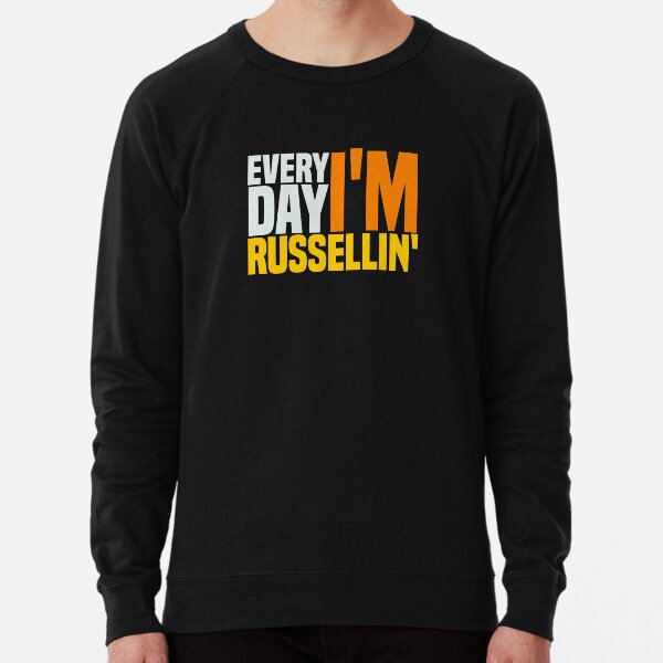 Everyday I'm Russellin' Funny Russell T-shirt Lightweight Sweatshirt