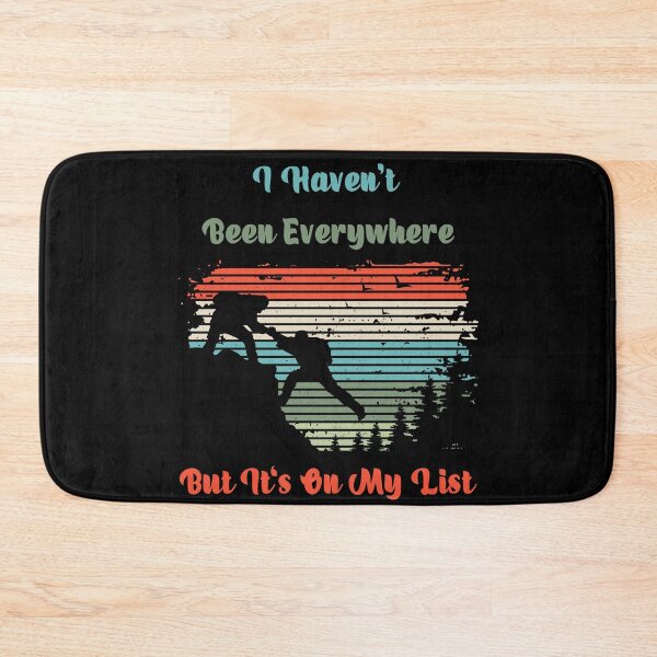 Item preview, Traveller I Haven't Been Everywhere But It's On My List designed and sold by manzee.