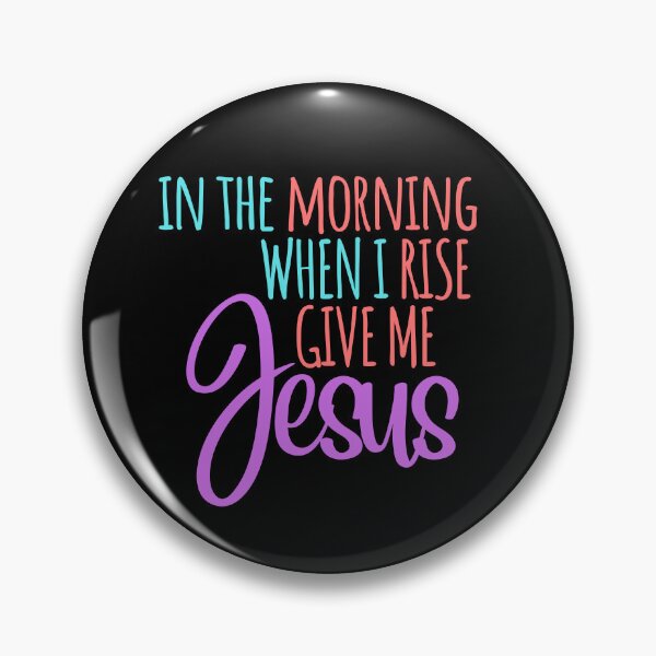 Item preview, In The Morning When I Rise Give Me Jesus - Black designed and sold by ChristianStyles.