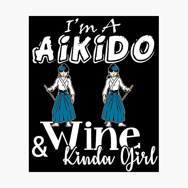 Artikel-Vorschau von Aikido - Aikido und Wein Kinda Girl, designt und verkauft von UnknownArtistt.