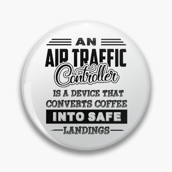 Item preview, An Air Traffic Controller Is A Device That Converts Coffee Into Safe Landings designed and sold by UnknownArtistt.