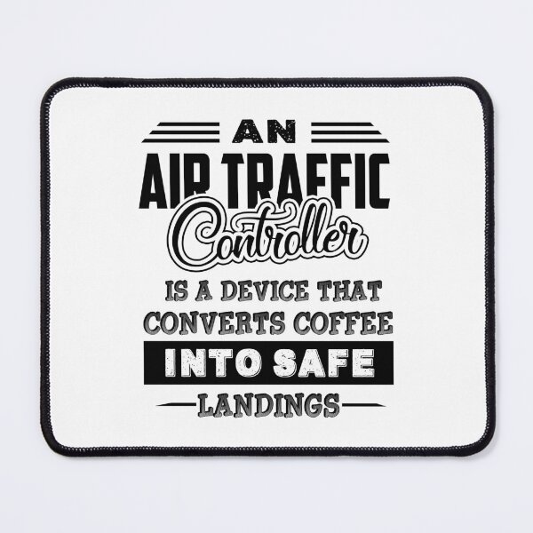 Item preview, An Air Traffic Controller Is A Device That Converts Coffee Into Safe Landings designed and sold by UnknownArtistt.