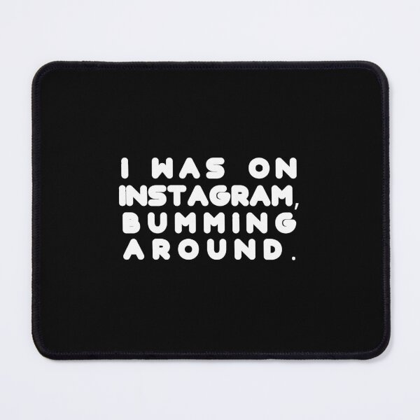 Item preview, I was on Instagram, bumming around. designed and sold by 1Lio.