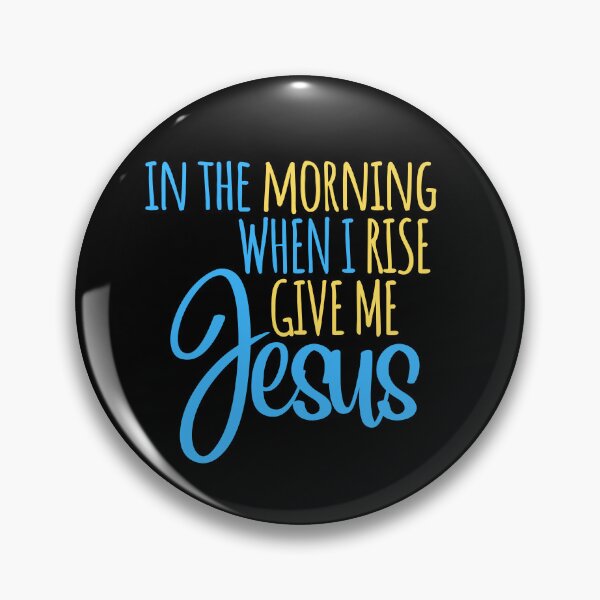 Item preview, In The Morning When I Rise Give Me Jesus - Black designed and sold by ChristianStyles.