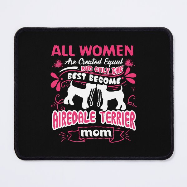 Item preview, Airedale Terrier Mom designed and sold by UnknownArtistt.