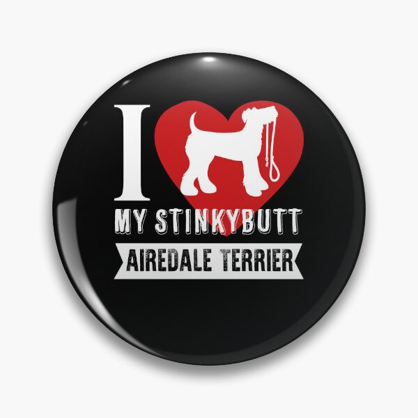 Item preview, I Love My Stinkybutt Airedale Terrier designed and sold by UnknownArtistt.