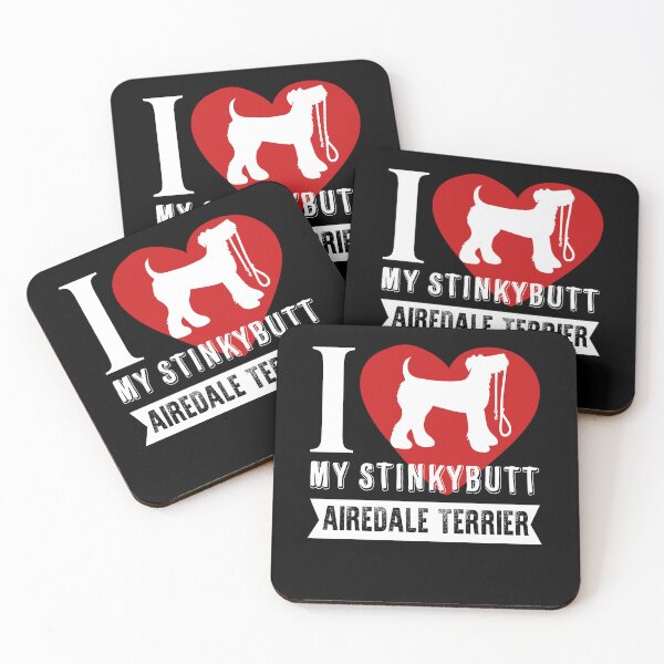 Item preview, I Love My Stinkybutt Airedale Terrier designed and sold by UnknownArtistt.