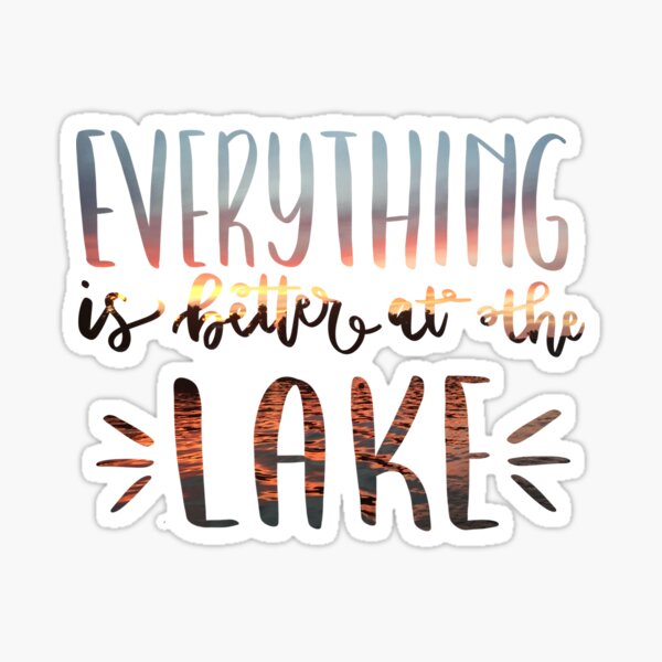 Everything is Better at the Lake Photograph of Sunset Sticker