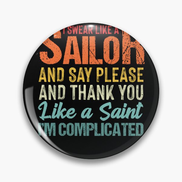 Item preview, I Swear Like A Sailor And Say Please And Thank You Like A Saint I’m Complicated designed and sold by Darly-Walker.