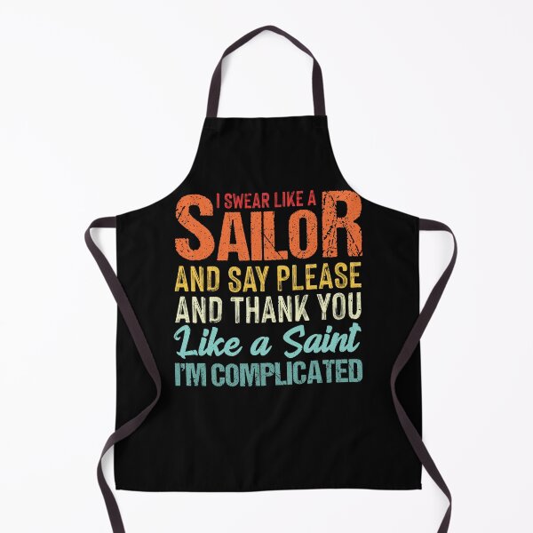 Item preview, I Swear Like A Sailor And Say Please And Thank You Like A Saint I’m Complicated designed and sold by Darly-Walker.