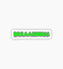 BRRAAIINNSS Sticker