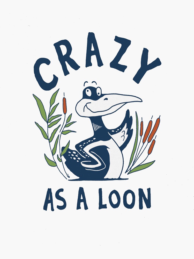 crazy-as-a-loon-sticker-for-sale-by-marymaster-redbubble