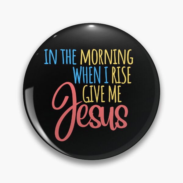 Item preview, In The Morning When I Rise Give Me Jesus - Black designed and sold by ChristianStyles.