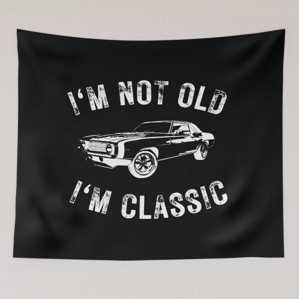 Item preview, I'm not old I'm classic  designed and sold by THE MID.