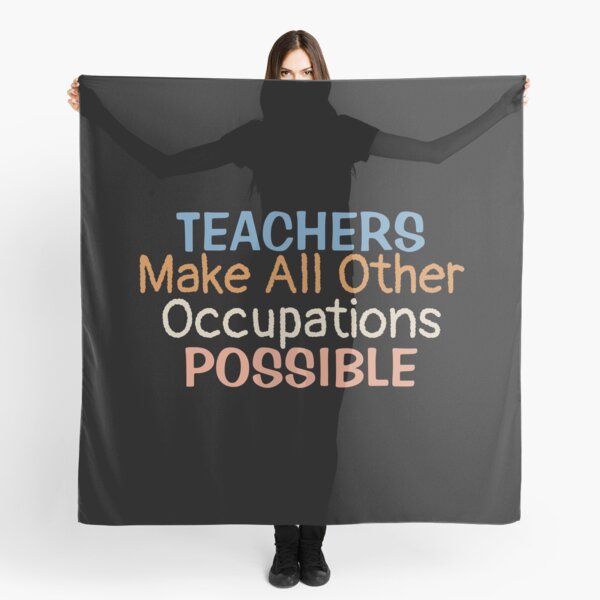 Item preview, Teachers Make All Other Occupations Possible | Teacher Saying designed and sold by BopleDesigns.