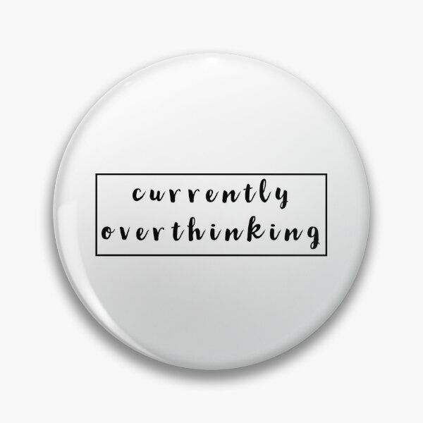 Item preview, currently overthinking designed and sold by AlyssaCCastro.