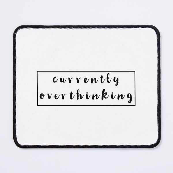 Item preview, currently overthinking designed and sold by AlyssaCCastro.