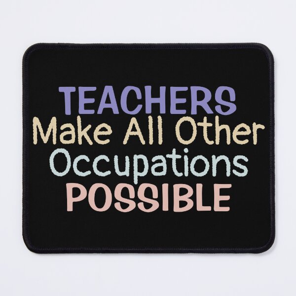 Item preview, Teachers Make All Other Occupations Possible | Teacher saying designed and sold by BopleDesigns.