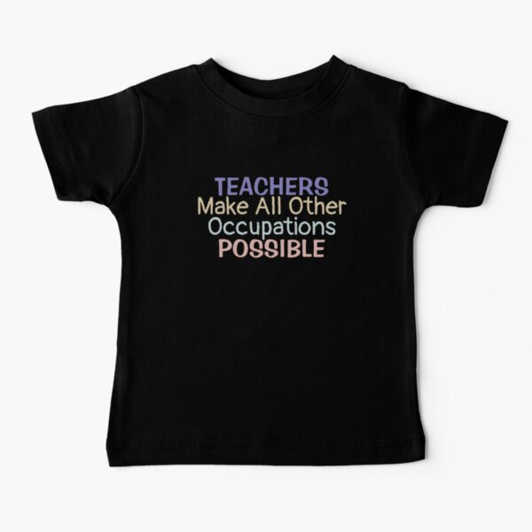 Item preview, Teachers Make All Other Occupations Possible | Teacher saying designed and sold by BopleDesigns.