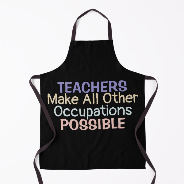 Item preview, Teachers Make All Other Occupations Possible | Teacher saying designed and sold by BopleDesigns.