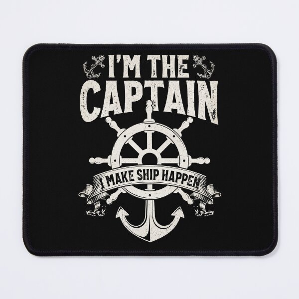 Item preview, Im the Captain I Make Ship Happen designed and sold by Darly-Walker.