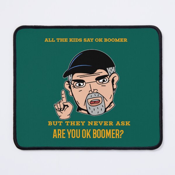 Item preview, All The Kids Say Ok Boomer But They Never Ask Are You Ok Boomer   designed and sold by Rkleatherworks.
