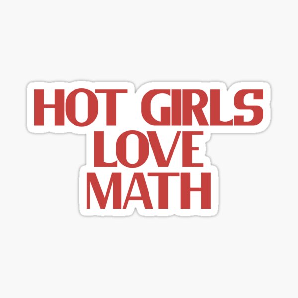 Item preview, Hot Girls Love Math - Red Bold Text designed and sold by Chubuter.