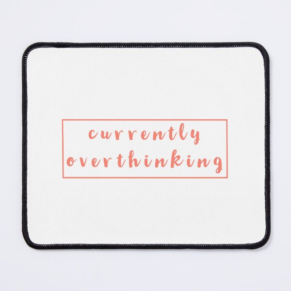 Item preview, currently overthinking designed and sold by AlyssaCCastro.