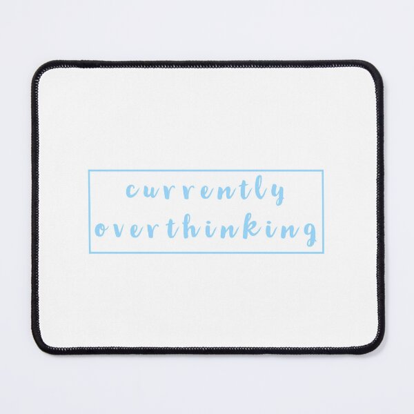 Item preview, currently overthinking designed and sold by AlyssaCCastro.