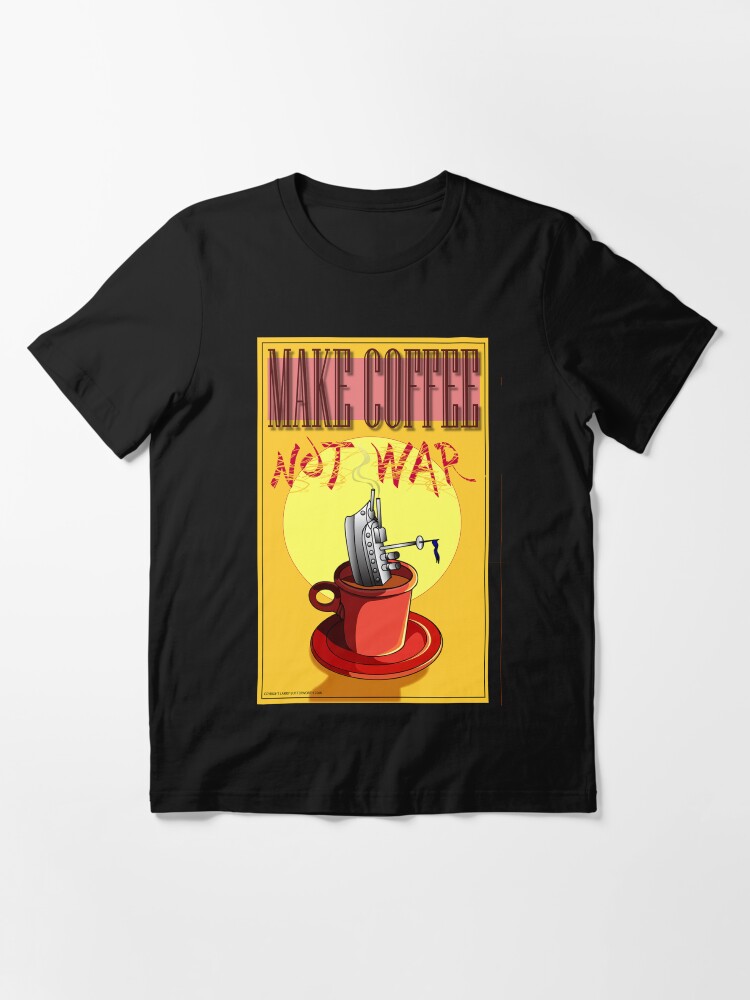 Alternate view of Make Coffee Not War Essential T-Shirt