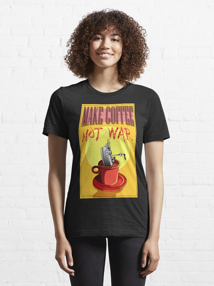 Alternate view of Make Coffee Not War Essential T-Shirt