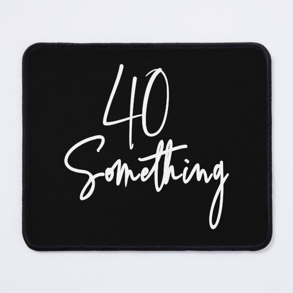Item preview, 40 Something Birthday Party Gift For 40th thru 49th designed and sold by Delightfully Cynical.