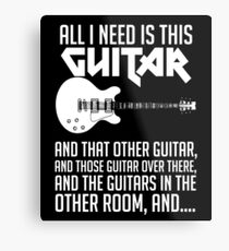 All I Need Is This Guitar Shirt Metal Print