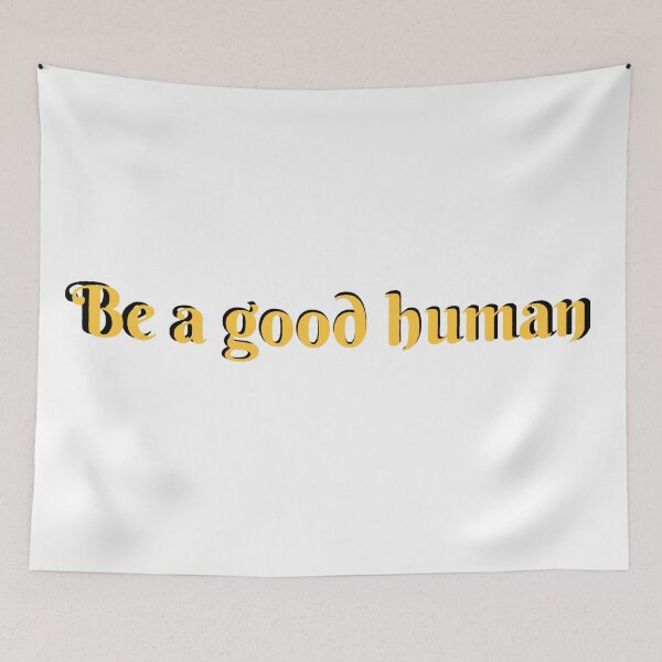 Item preview, Be a Good Human designed and sold by OompasArt.