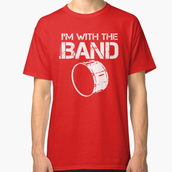 I'm With The Band - Bass Drum (White Lettering) Classic T-Shirt