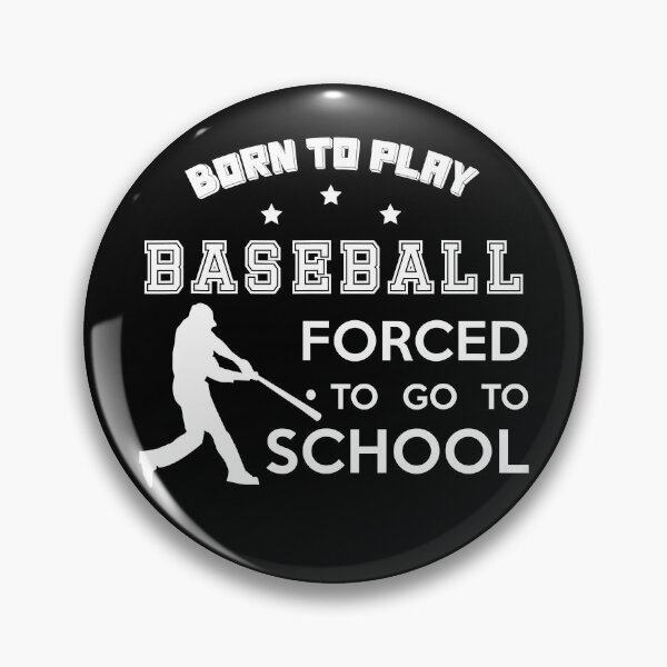 Item preview, Born To Play Baseball Forced To Go To School designed and sold by MichelSorour.