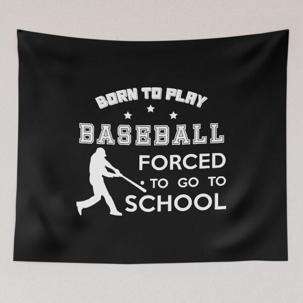 Item preview, Born To Play Baseball Forced To Go To School designed and sold by MichelSorour.