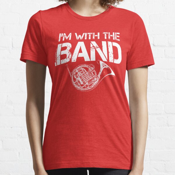 I'm With The Band - French Horn (White Lettering) Essential T-Shirt