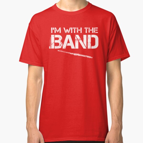 I'm With The Band - Flute (White Lettering) Classic T-Shirt
