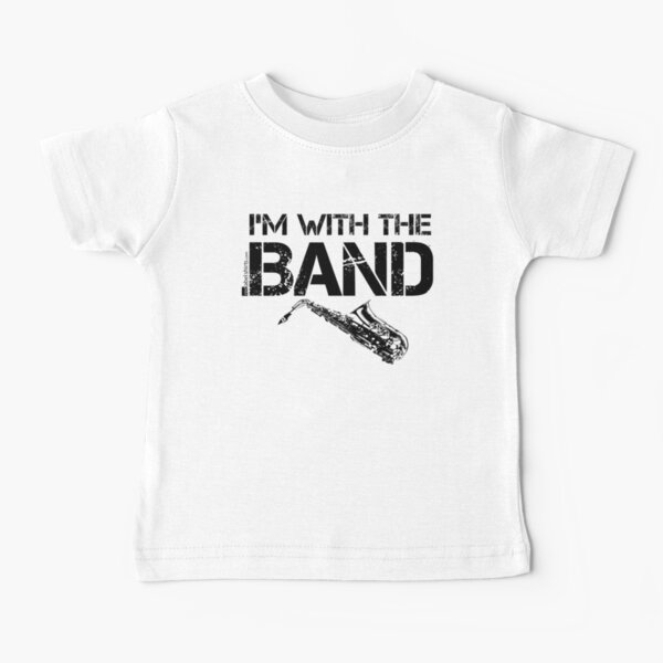 I'm With The Band - Saxophone (Black Lettering) Baby T-Shirt