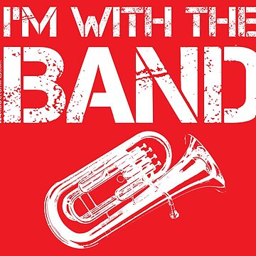 Artwork thumbnail, I'm With The Band - Tuba (White Lettering) by RedLabelShirts