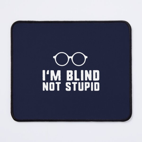 Item preview, Blind not stupid funny blind people designed and sold by VsFilipchenko.