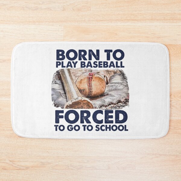 Item preview, Born To Play Baseball Forced To Go To School designed and sold by MichelSorour.