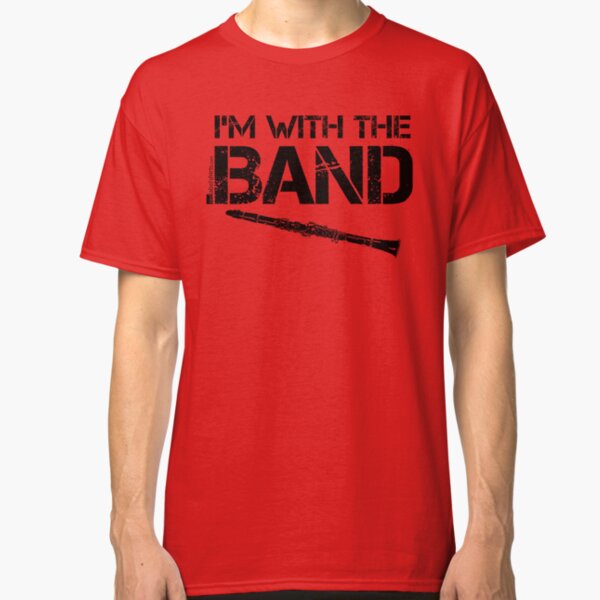 I'm With The Band - Clarinet (Black Lettering) Classic T-Shirt