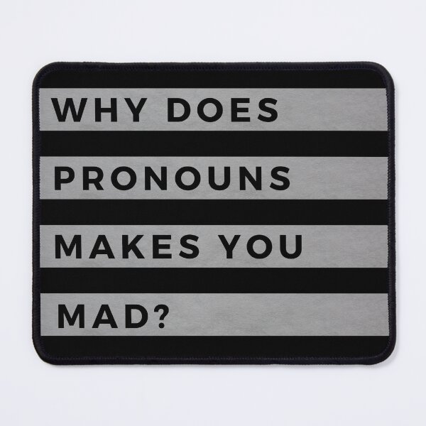 Item preview, Why does pronouns makes you mad? designed and sold by PeterMun1007.