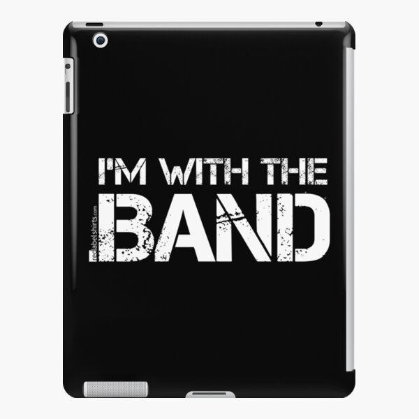 I'm With The Band (White Lettering) iPad Snap Case