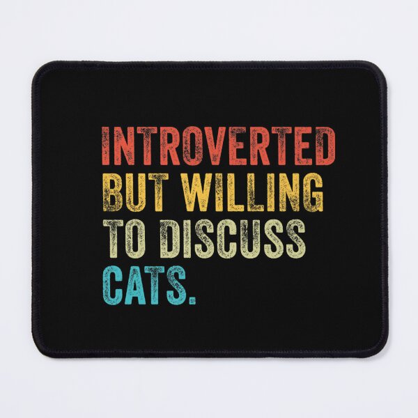 Item preview, Introverted But Willing To Discuss Cats Kitten Pet Lover sarcastic sarcasm designed and sold by Erik44a.
